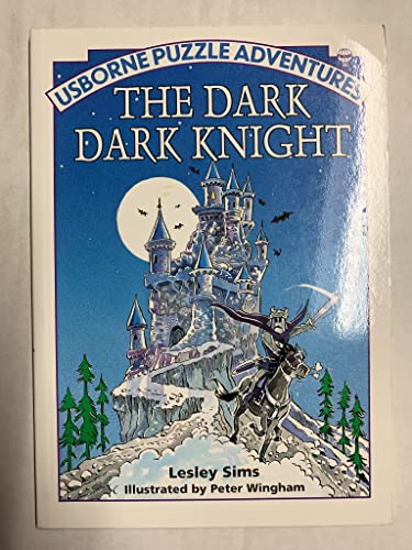 Stock image for The Dark Dark Knight (Usborne Puzzle Adventures No. 23) for sale by Ergodebooks