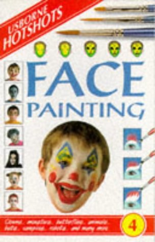 Imagen de archivo de Face Painting: 4 (Usborne Hotshots) a la venta por WorldofBooks