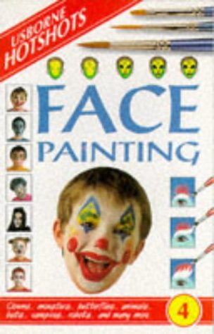 Stock image for Face Painting: 4 (Usborne Hotshots) for sale by WorldofBooks