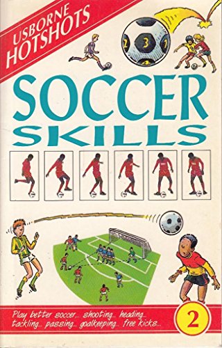 Beispielbild fr Soccer Skills (Hotshots Series) zum Verkauf von Wonder Book