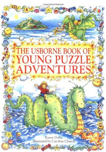 Stock image for The Usborne Book of Young Puzzle Adventures: Lucy and the Sea Monster, Chocolate Island, Dragon in the Cupboard (Young Puzzles Adventures Series) for sale by SecondSale