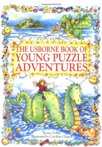 Stock image for The Usborne Book of Young Puzzle Adventures: Lucy and the Sea Monster, Chocolate Island, Dragon in the Cupboard (Young Puzzles Adventures Series) for sale by Goodwill