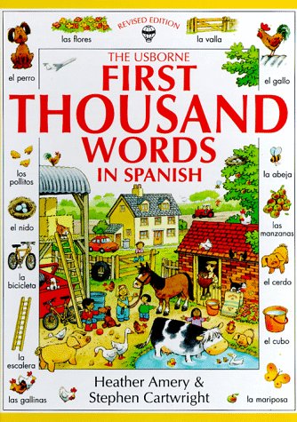 Stock image for The Usborne First Thousand Words in Spanish: With Easy Pronunciation Guide (First Picture Book) (Spanish and English Edition) for sale by Goodwill of Colorado