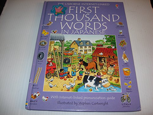 Stock image for The Usborne First Thousand Words in Japanese: With Easy Pronunciation Guide (English and Japanese Edition) for sale by Seattle Goodwill