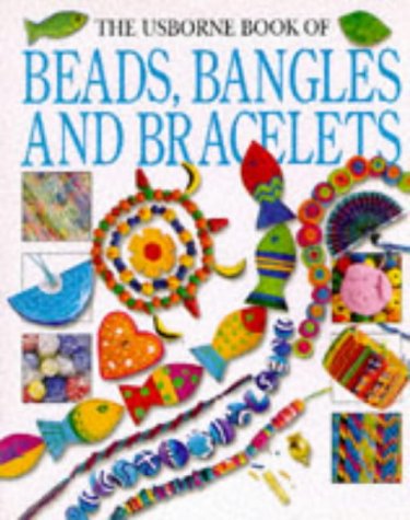 Beispielbild fr The Usborne Book of Beads, Bangles and Bracelets (How to Make Series) zum Verkauf von Wonder Book