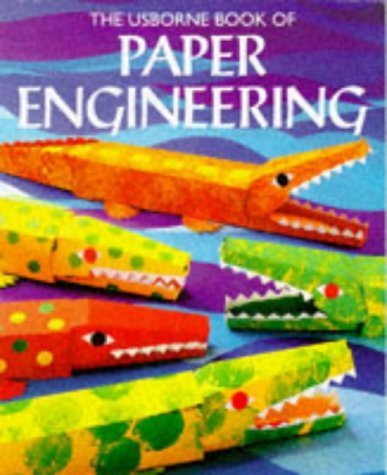 Imagen de archivo de The Usborne Book of Paper Engineering (How to Make Series) a la venta por Front Cover Books