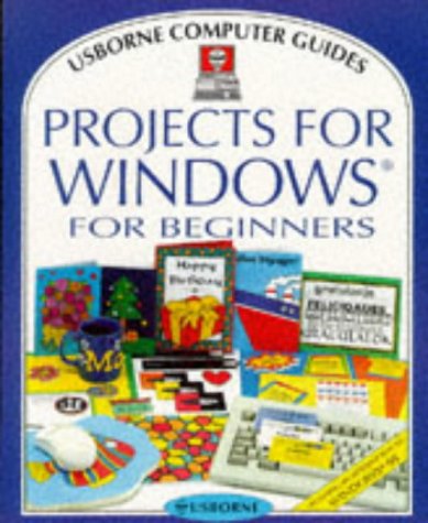 Imagen de archivo de PROJECTS FOR WINDOWS FOR BEGINNERS a la venta por mixedbag