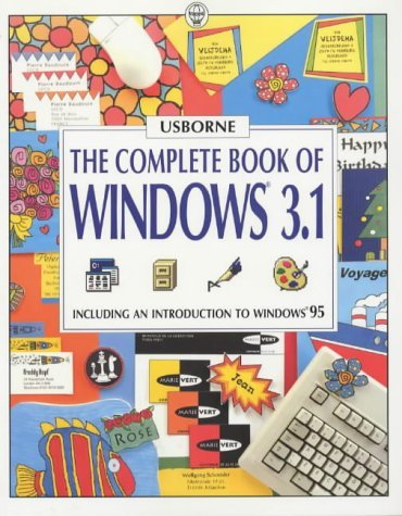 Stock image for The Complete Book of Windows 3.1. Including an Introduction to Windows 95 (Usborne Computer Guides) for sale by AwesomeBooks