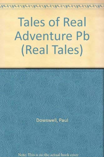 Imagen de archivo de Tales of Real Adventure (Real Tales) a la venta por The Book Spot