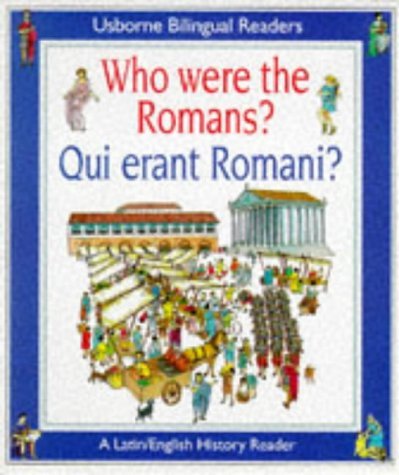 Imagen de archivo de Who Were the Romans? Qui Erant Romani? (Usborne Bilingual Readers) (English and Latin Edition) a la venta por HPB-Emerald