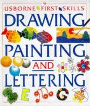 Imagen de archivo de The Usborne Book of Drawing, Painting and Lettering a la venta por Wonder Book