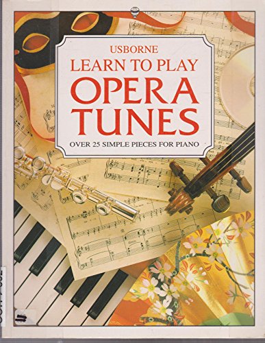 Stock image for Learn to Play Opera Tunes (Usborne Learn to Play S.) for sale by WorldofBooks