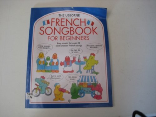 Stock image for The Usborne French Songbook for Beginners (Songbooks Series) (English and French Edition) for sale by SecondSale