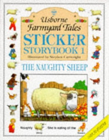 The Naughty Sheep: Sticker Storybook One (Farmyard Tales Sticker Storybook Series, 1) (9780746024300) by Tatchell, Judy