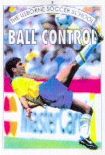 Ball Control (Usborne Soccer School) (9780746024454) by Gill Harvey