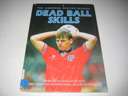 Dead Ball Skills (Usborne Soccer School) (9780746024492) by Richard Dungworth