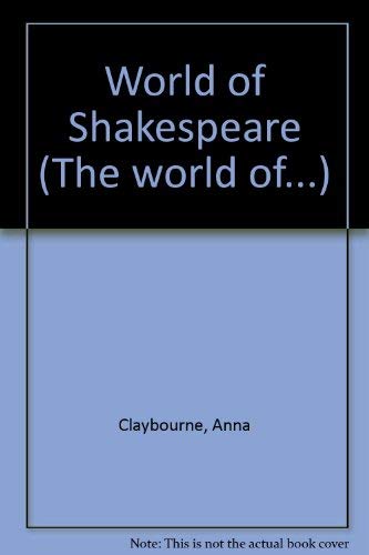 World of Shakespeare (The World Of...) (9780746024553) by Anna Claybourne; R. Treaya; Rebecca Treays