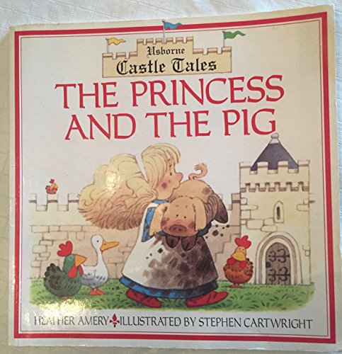Stock image for The Princess and the Pig (Castle Tales Series) for sale by Your Online Bookstore