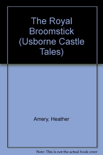 Stock image for The Royal Broomstick (Usborne Castle Tales) for sale by AwesomeBooks