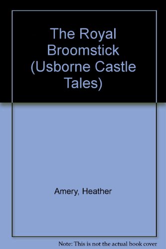 9780746025130: The Royal Broomstick (Usborne Castle Tales)