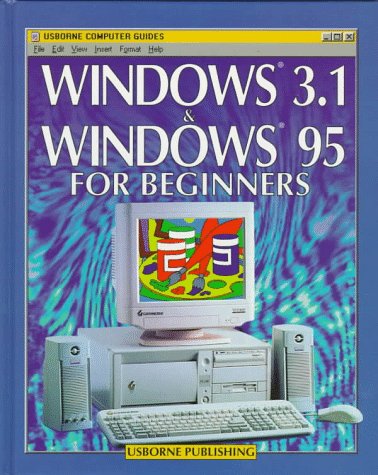 Imagen de archivo de WINDOWS 3.1 AND WINDOWS 95 FOR BEGINNERS, USBORNE COMPUTER GUIDES a la venta por mixedbag