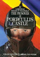Stock image for Prisoner of Portcullis Castle (Usborne Solve it Yourself S.) for sale by WorldofBooks
