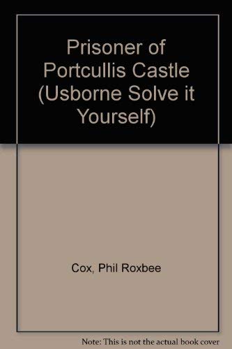 Beispielbild fr Prisoner of Portcullis Castle (Usborne Solve it Yourself) zum Verkauf von AwesomeBooks