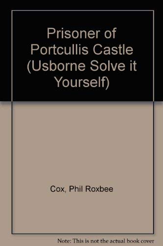 Stock image for Prisoner of Portcullis Castle (Usborne Solve it Yourself) for sale by AwesomeBooks
