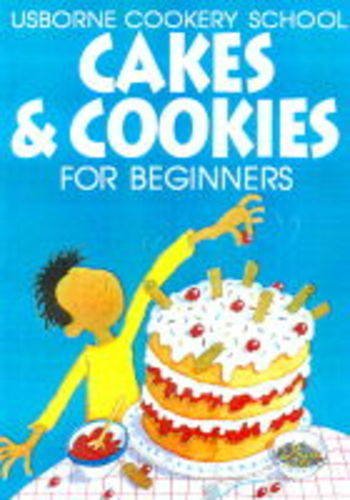 Imagen de archivo de Cakes and Cookies (Usborne Cookery School) a la venta por ThriftBooks-Dallas