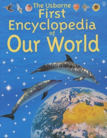 9780746028407: Usborne First Encyclopedia of Our World (Usborne Encyclopedias)