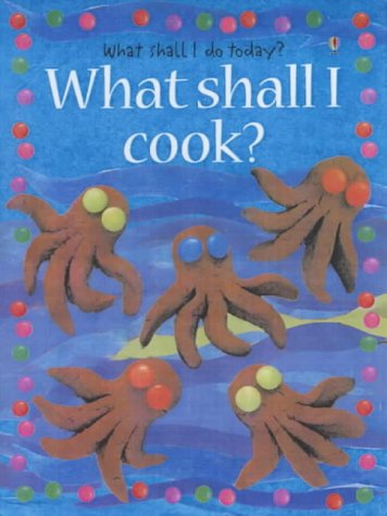 Stock image for What Shall I Cook? (What Shall I Do Today?) for sale by Reuseabook