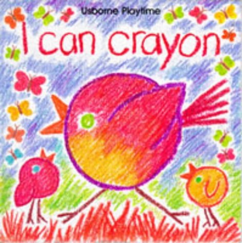 9780746028599: I Can Crayon (Usborne Playtime S.)
