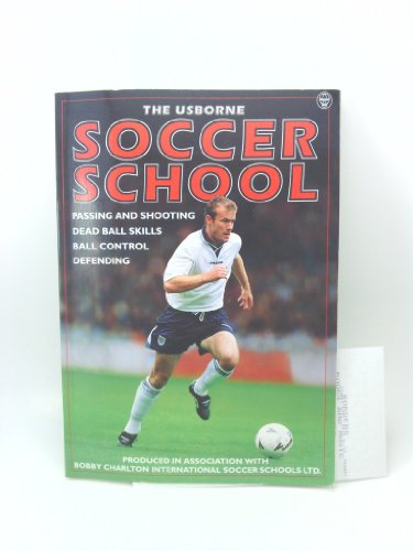 Stock image for Usborne Soccer School (Usborne Soccer School S.) for sale by AwesomeBooks