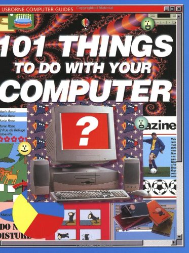 Imagen de archivo de 101 Things to Do With Your Computer (Usborne Computer Guides) a la venta por More Than Words