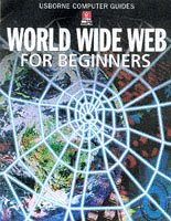 Stock image for World Wide Web for Beginners (Computer Guides Series) for sale by GoldenWavesOfBooks