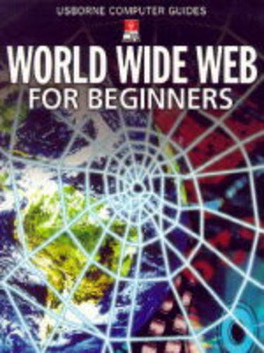 9780746029381: The World Wide Web for Beginners (Usborne Computer Guides)