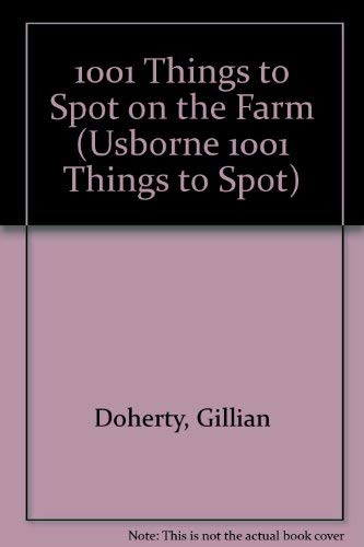 1001 Things to Spot on the Farm (1001 Things to Spot) (9780746029565) by Gillian Doherty; Teri Gower