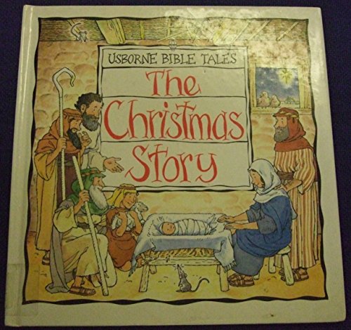 The Christmas Story (Usborne Bible Tales) (9780746029626) by Heather Amery