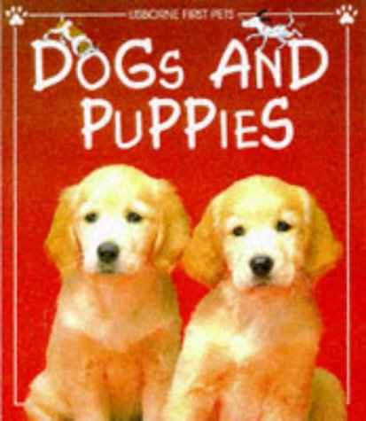 Stock image for Dogs and Puppies (Usborne First Pets Series) for sale by Wonder Book