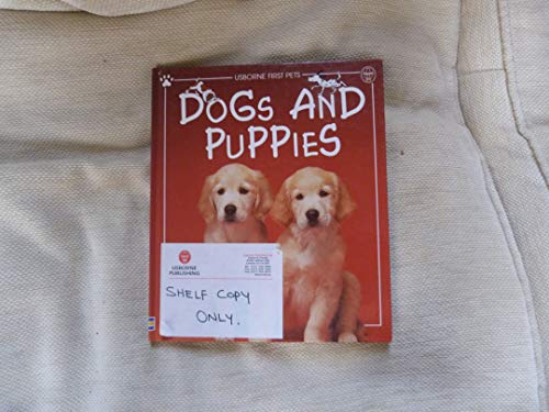 Imagen de archivo de Dogs and Puppies (Usborne First Book of Pets and Pet Care) a la venta por Phatpocket Limited