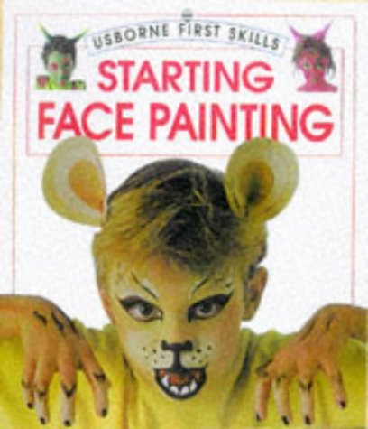 9780746030400: Starting Face Painting (Usborne First Skills)