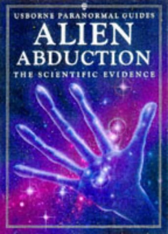 Stock image for Alien Abduction: The Evidence and the Auguments (Usborne Paranormal Guides) for sale by Wonder Book
