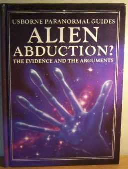 Imagen de archivo de Alien Abduction?: The Evidence and the Arguments (Usborne Paranormal Guides) a la venta por WorldofBooks