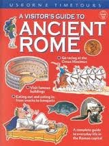 Beispielbild fr A Visitor's Guide to Ancient Rome (Usborne Timetours) zum Verkauf von GF Books, Inc.