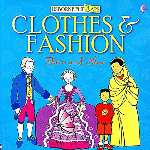 Stock image for Clothes and Fashion Then and Now (Then and Now Flip Flaps) for sale by Bookmonger.Ltd