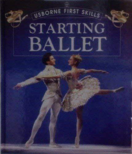 Starting Ballet (Usborne First Skills) (9780746031162) by Susan Meredith