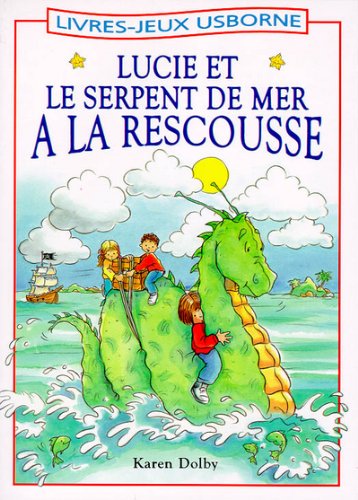 Stock image for Lucie et le serpent de mer  la rescousse for sale by Ammareal