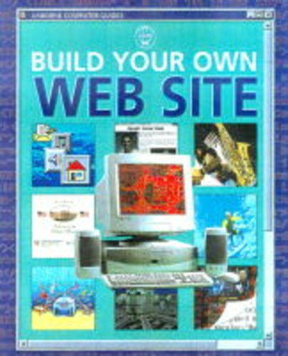 9780746032954: Build Your Own Web Site