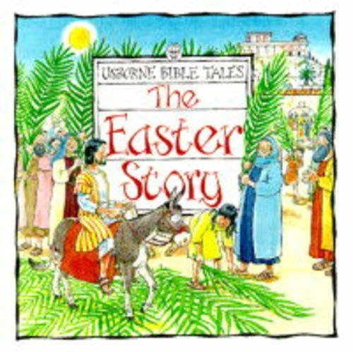 Beispielbild fr The Easter Story (Usborne Bible Tales) zum Verkauf von WorldofBooks