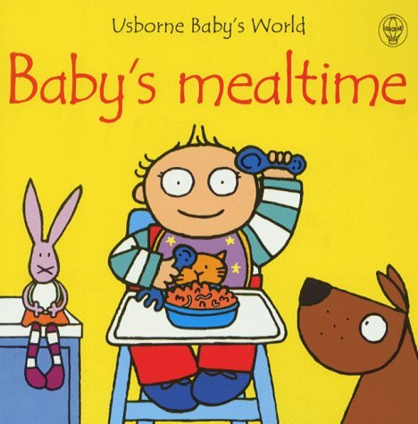 Beispielbild fr Baby's Mealtime (Usborne Baby's World S.) zum Verkauf von WorldofBooks